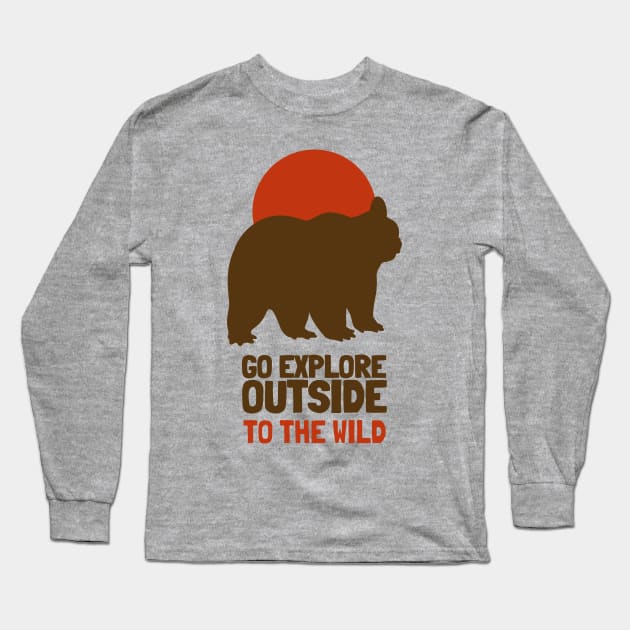 Go explore outside to the wild Long Sleeve T-Shirt by Sanworld